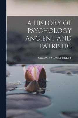 bokomslag A History of Psychology Ancient and Patristic