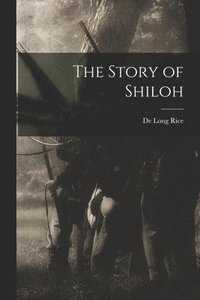 bokomslag The Story of Shiloh