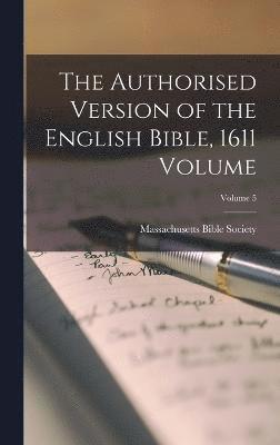 bokomslag The Authorised Version of the English Bible, 1611 Volume; Volume 5