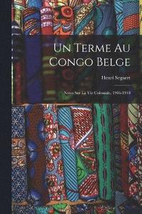 bokomslag Un terme au Congo Belge