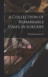 bokomslag Collection of Remarkable Cases in Surgery