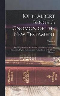 bokomslag John Albert Bengel's Gnomon of the New Testament