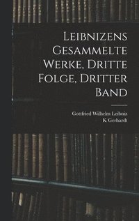 bokomslag Leibnizens gesammelte Werke, dritte Folge, dritter Band