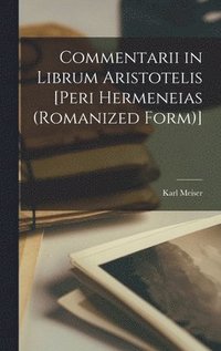 bokomslag Commentarii in librum Aristotelis [peri hermeneias (Romanized form)]