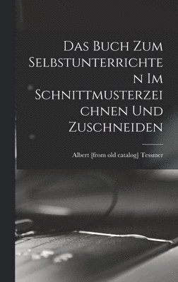 bokomslag Das buch zum selbstunterrichten im schnittmusterzeichnen und zuschneiden