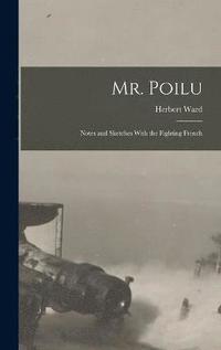 bokomslag Mr. Poilu; Notes and Sketches With the Fighting French