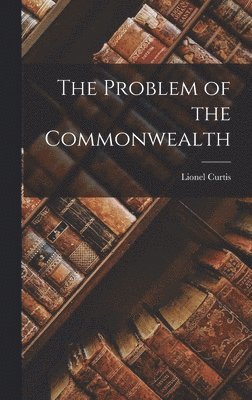 The Problem of the Commonwealth 1