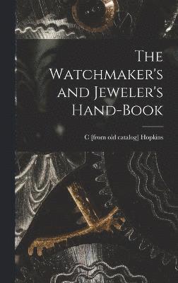 bokomslag Watchmaker's and Jeweler's Hand-book