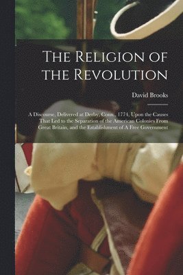 David Brooks - Religion of the Revolution, Häftad