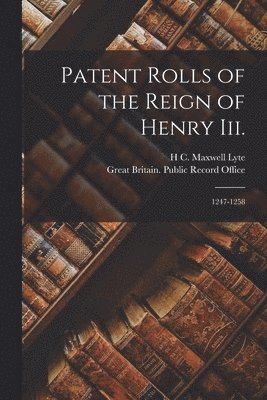 bokomslag Patent Rolls of the Reign of Henry Iii.