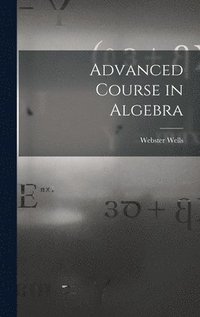 bokomslag Advanced Course in Algebra