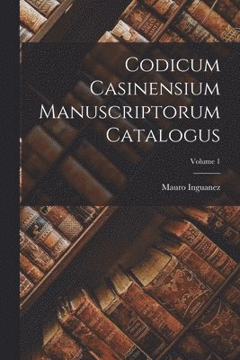 bokomslag Codicum casinensium manuscriptorum catalogus; Volume 1