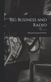 bokomslag Big Business and Radio