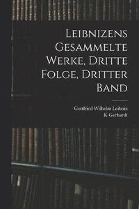 bokomslag Leibnizens gesammelte Werke, dritte Folge, dritter Band