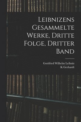 bokomslag Leibnizens gesammelte Werke, dritte Folge, dritter Band