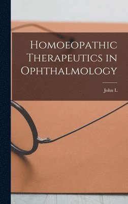 bokomslag Homoeopathic Therapeutics in Ophthalmology