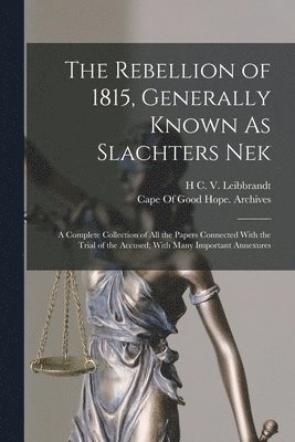 H C V Leibbrandt, Cape of Good Hope (South Africa) Arc - Rebellion of 1815, Generally Known As Slachters Nek, Häftad