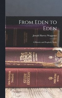bokomslag From Eden to Eden