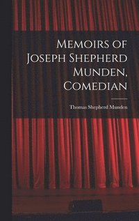 bokomslag Memoirs of Joseph Shepherd Munden, Comedian