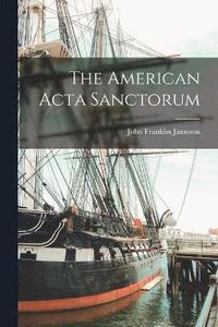 bokomslag The American Acta Sanctorum