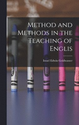 bokomslag Method and Methods in the Teaching of Englis