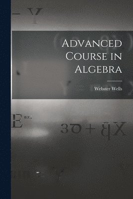 bokomslag Advanced Course in Algebra