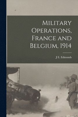 bokomslag Military Operations, France and Belgium, 1914