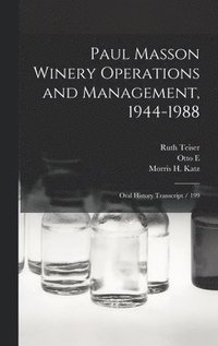 bokomslag Paul Masson Winery Operations and Management, 1944-1988