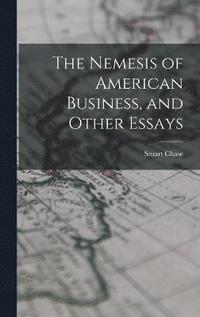 bokomslag The Nemesis of American Business, and Other Essays