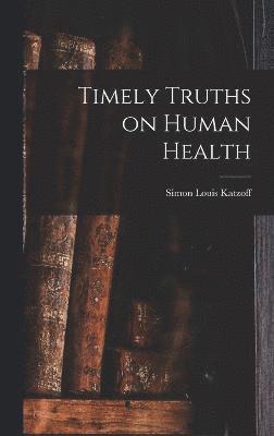 bokomslag Timely Truths on Human Health