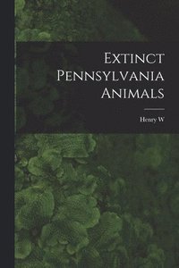 bokomslag Extinct Pennsylvania Animals