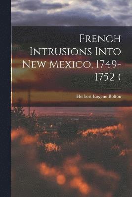 French Intrusions Into New Mexico, 1749-1752 ( 1