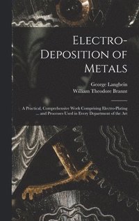 bokomslag Electro-deposition of Metals