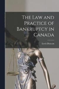 bokomslag The law and Practice of Bankruptcy in Canada