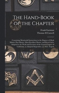 bokomslag The Hand-book of the Chapter