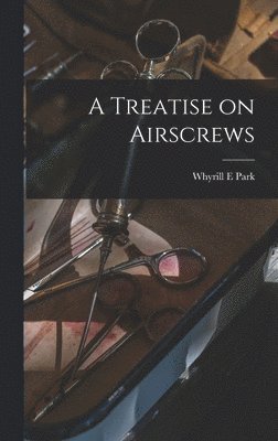 bokomslag Treatise on Airscrews