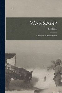 bokomslag War & Revolution in Asiatic Russia