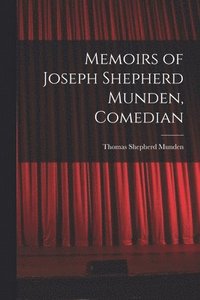 bokomslag Memoirs of Joseph Shepherd Munden, Comedian