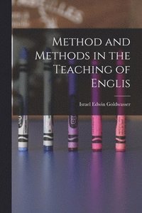 bokomslag Method and Methods in the Teaching of Englis