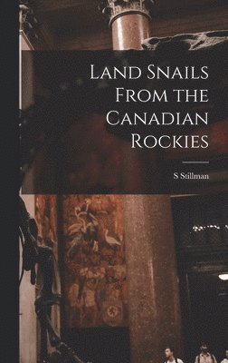 bokomslag Land Snails From the Canadian Rockies