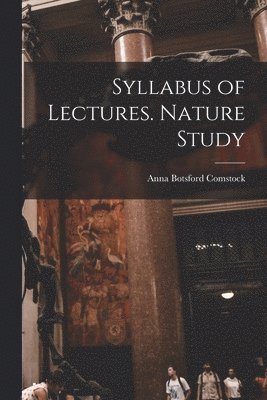 Syllabus of Lectures. Nature Study 1