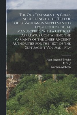 bokomslag The Old Testament in Greek According to the Text of Codex Vaticanus, Supplemented From Other Uncial Manuscripts, With a Critical Apparatus Containing the Variants of the Chief Ancient Authorities for