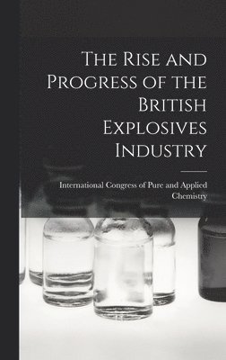bokomslag Rise and Progress of the British Explosives Industry