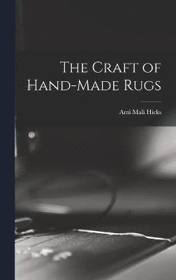 The Craft of Hand-made Rugs 1