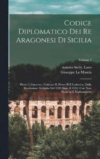 bokomslag Codice diplomatico dei re aragonesi di Sicilia