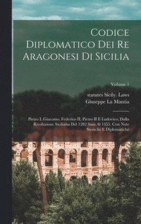 bokomslag Codice diplomatico dei re aragonesi di Sicilia