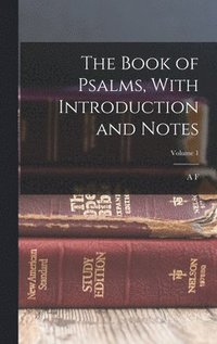 bokomslag The Book of Psalms, With Introduction and Notes; Volume 1