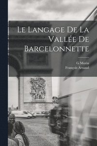 bokomslag Le langage de la valle de Barcelonnette