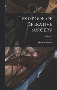 bokomslag Text-book of Operative Surgery; Volume 2