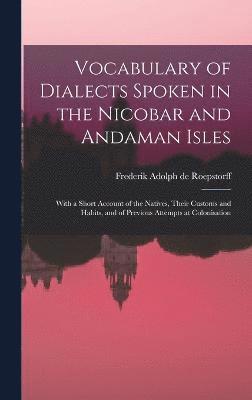 Vocabulary of Dialects Spoken in the Nicobar and Andaman Isles 1